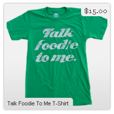 Click here to buy the Talk Foodie To Me T-Shirt from BurgerJunkies.com